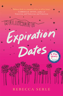 Expiration Dates - The heart-wrenching love story from the bestselling author of IN FIVE YEARS