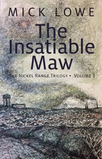 The Insatiable Maw - The Nickel Range Trilogy, Volume 2