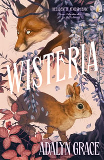 Wisteria - The million-copy bestselling gothic fantasy romance series from the author of The Wretched Divine perfect for fans of Rachel Gillig