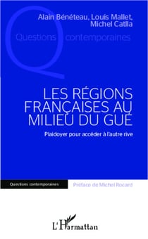 Les régions françaises au milieu du gué - Plaidoyer pour accéder à l'autre rive