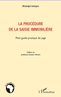 La procédure de la saisie immobilière - Petit guide pratique du juge