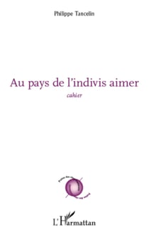 Au pays de l'indivis aimer - Cahier
