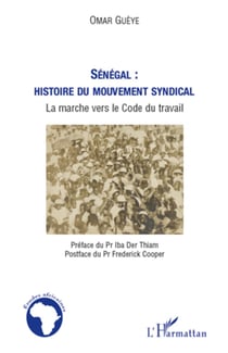 Sénégal : histoire du mouvement syndical - La marche vers le Code du travail