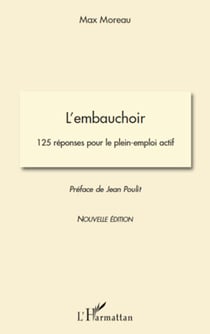 L'embauchoir. 125 réponses pour le plein-emploi actif - (Nouvelle édition)