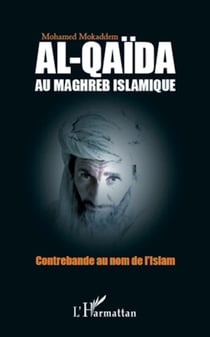 Al-Qaïda au Maghreb islamique - Contrebande au nom de l'Islam