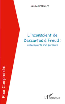 L'inconscient de Descartes à Freud - Redécouverte d'un parcours