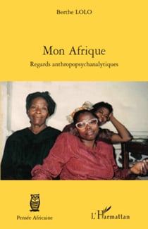 Mon Afrique - Regards anthropopsychanalytiques