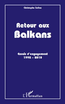 Retour aux Balkans - Essais d'engagement 1992-2010