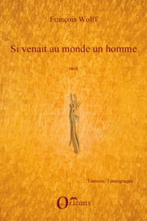 Si venait au monde un homme - Récit