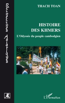 Histoire des Khmers - L'Odyssée du peuple cambodgien
