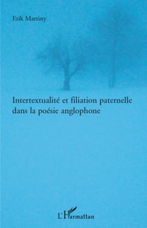 Intertextualité et filiation paternelle dans la poésie anglo