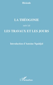 La Théogonie - Suivi de - Les Travaux et les jours