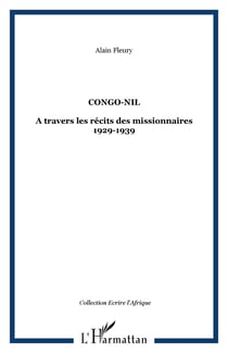 Congo-Nil - A travers les récits des missionnaires 1929-1939