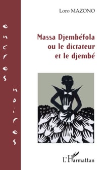 Massa Djembéfola - Ou le dictateur et le djembé