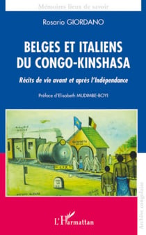 Belges et italiens du Congo-Kinshasa - Récits de vie avant et après l'indépendance