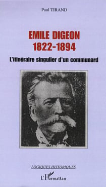 Emile Digeon - L'itinéraire singulier d'un communard