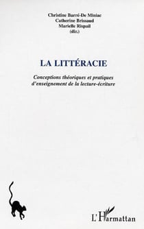 La Littéracie - Conceptions théoriques et pratiques d'enseignement de la lecture-écriture