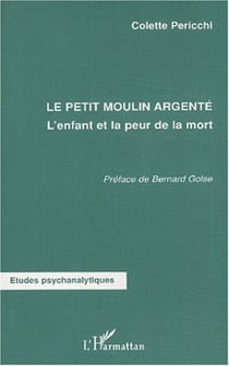 LE PETIT MOULIN ARGENTÉ - L'enfant et la peur de la mort