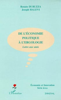 De l'économie politique à l'ergologie - Lettre aux amis