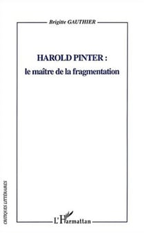 HAROLD PINTER - le maître de la fragmentation