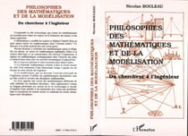 Philosophies des mathématiques et de la modélisation - Du chercheur à l'ingénieur