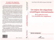 LES ENJEUX DES MIGRATIONS SCIENTIFIQUES INTERNATIONALES - De la quête du savoir à la circulation des compétences