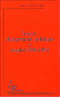 TUNISIE : CHANGEMENTS POLITIQUES ET EMPLOI (1956-1996)