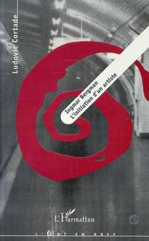 INGMAR BERGMAN - L'initiation d'un artiste - A propos de Fanny et Alexandre