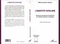 L'identité Catalane - Analyse du processus de production de l'identité nationale en Catalogne