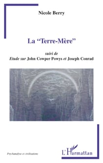 La "Terre-Mère" - suivi de Etude sur John Cowper Powys et Joseph Conrad