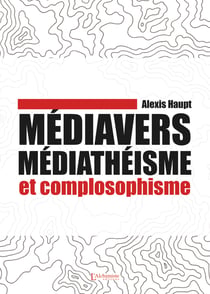 Médiavers, médiathéisme et complosophisme