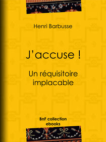 J'accuse ! - Un réquisitoire implacable