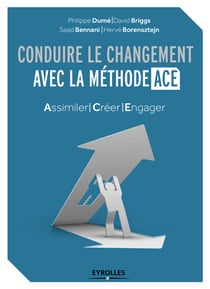 Conduire le changement avec la méthode ACE - Assimiler - Créer - Engager