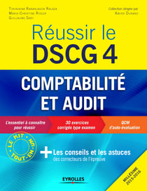 Réussir le DSCG 4 - Comptabilité et audit - Les conseils et les astuces des correcteurs de l'épreuve - Millésime 2015-2016