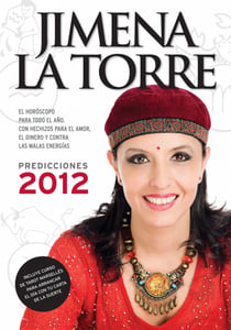 Predicciones 2012 - El horóscopo para todo el año. Con hechizos para el amor, el dinero y contra las