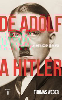 De Adolf a Hitler - La construcción de un nazi
