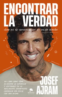 Encontrar la verdad - Cómo me he convertido en mi mejor versión