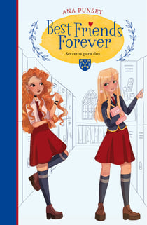 Best Friends Forever 2. Secretos para dos (Best Friends Forever 2) - Novela infantil-juvenil sobre la amistad. Lectura de 8-9 a 11-12 años. Libros para niñas y niños.