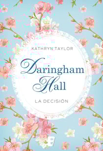 Daringham Hall. La decisión (Trilogía Daringham Hall 2)