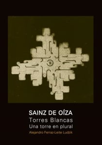 Saenz De Oiza y Torres Blancas - Una torre en plural