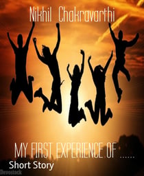 MY FIRST EXPERIENCE OF ......