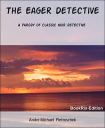 The Eager Detective - A parody of classic noir detective