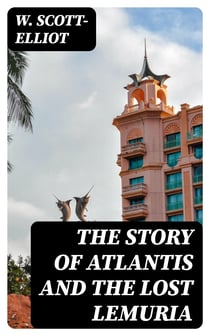 The Story of Atlantis and the Lost Lemuria