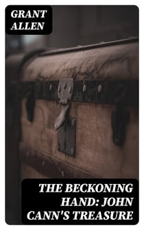 The Beckoning Hand: John Cann's Treasure