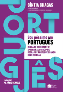 Sou péssimo em português - Chega de sofrimento! Aprenda as principais regras de português dando boas risadas