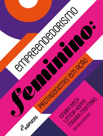 Empreendedorismo feminino: protagonistas em ação