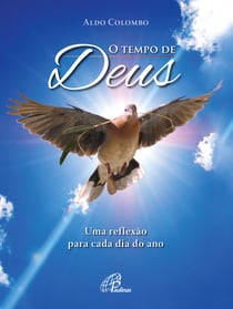 O tempo de Deus - Uma reflexão para cada dia do ano