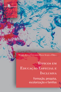 Tópicos em educação especial e inclusiva - Formação, pesquisa, escolarização e famílias
