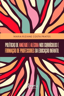 Políticas de Amizade e Alegria nos Currículos e Formação de Professores da Educação Infantil