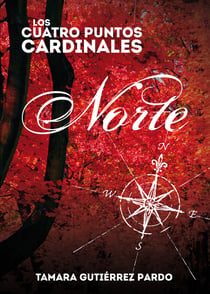 Los Cuatro Puntos Cardinales. Norte (1ª novela de la saga)